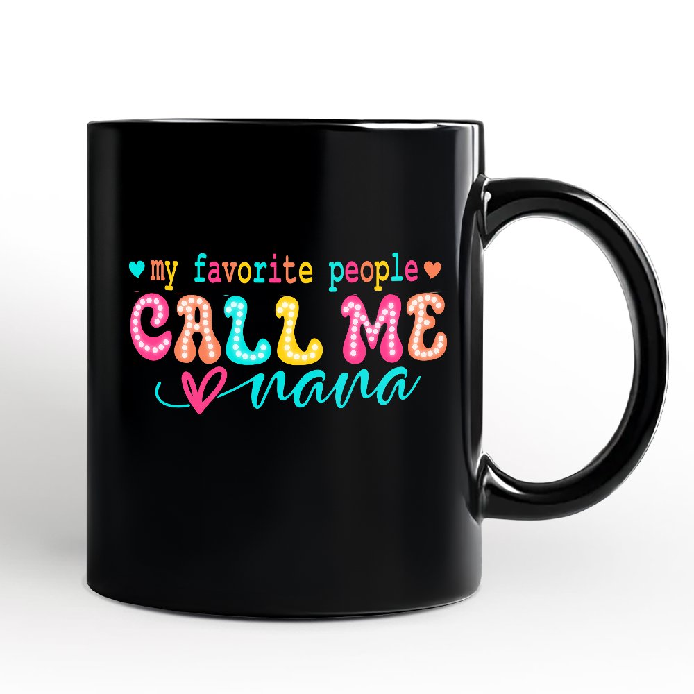 Ashley Stewart My Favorite People Call Me Nana Mug Black