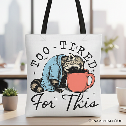 Ashley Stewart Too Tired for This Funny Tote Bag White