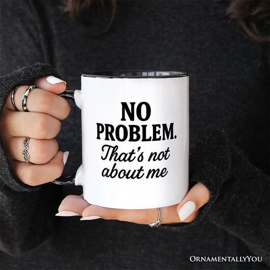 Ashley Stewart No Problem Thats Not About Me Mug White