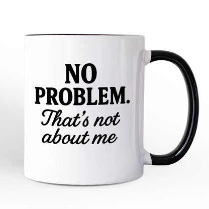 Ashley Stewart No Problem Thats Not About Me Mug White